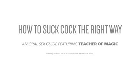 HOW TO SUCK COCK THE RIGHT WAY